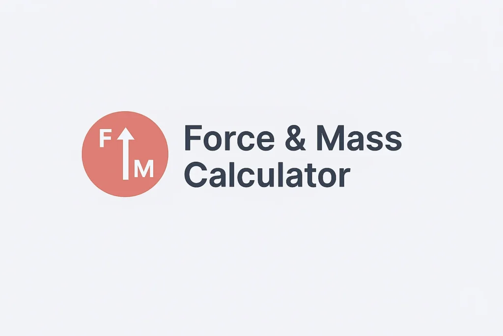 Force & Mass Calculator